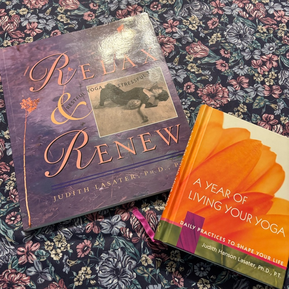 Relax & Renew + A Year of Living Your Yoga - Judith Lasater PhD
